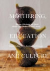 Mothering, Education and Culture : Russian, Palestinian and Jewish Middle-Class Mothers in Israeli Society - eBook