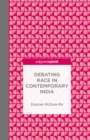 Debating Race in Contemporary India - eBook