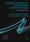 Emerging Technologies for Diagnosing Alzheimer's Disease : Innovating with Care - eBook