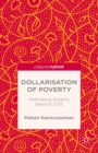 Dollarisation of Poverty: Rethinking Poverty Beyond 2015 - eBook