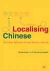 Localising Chinese : Educating Teachers through Service-Learning - eBook