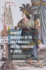 Women's Narratives of the Early Americas and the Formation of Empire - eBook