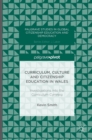 Curriculum, Culture and Citizenship Education in Wales : Investigations into the Curriculum Cymreig - Book