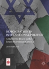 Demonization in International Politics : A Barrier to Peace in the Israeli-Palestinian Conflict - eBook