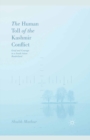 The Human Toll of the Kashmir Conflict : Grief and Courage in a South Asian Borderland - eBook
