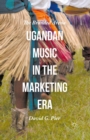 Ugandan Music in the Marketing Era : The Branded Arena - eBook