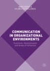 Communication in Organizational Environments : Functions, Determinants and Areas of Influence - eBook