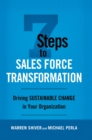7 Steps to Sales Force Transformation : Driving Sustainable Change in Your Organization - eBook
