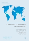 Changing Governance in Universities : Italian Higher Education in Comparative Perspective - eBook
