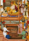 Islam and Good Governance : A Political Philosophy of Ihsan - eBook