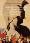 Imperial History and the Global Politics of Exclusion : Britain, 1880-1940 - eBook