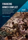 Financing Armed Conflict, Volume 2 : Resourcing US Military Interventions from the Spanish-American War to Vietnam - eBook