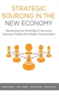 Strategic Sourcing in the New Economy : Harnessing the Potential of Sourcing Business Models for Modern Procurement - Book
