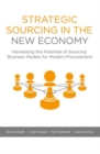 Strategic Sourcing in the New Economy : Harnessing the Potential of Sourcing Business Models for Modern Procurement - eBook