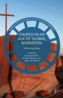 Church in an Age of Global Migration : A Moving Body - Book