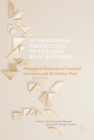 International Perspectives on Teaching Rival Histories : Pedagogical Responses to Contested Narratives and the History Wars - eBook