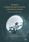 Women, Labor Segmentation and Regulation : Varieties of Gender Gaps - eBook