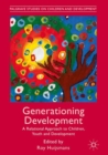 Generationing Development : A Relational Approach to Children, Youth and Development - eBook