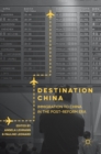 Destination China : Immigration to China in the Post-Reform Era - Book