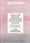 Socially Just Pedagogies, Capabilities and Quality in Higher Education : Global Perspectives - eBook