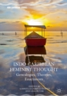 Indo-Caribbean Feminist Thought : Genealogies, Theories, Enactments - eBook