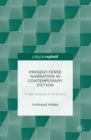 Present Tense Narration in Contemporary Fiction : A Narratological Overview - eBook