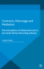 Contracts, Patronage and Mediation : The Articulation of Global and Local in the South African Recording Industry - eBook