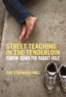 Street Teaching in the Tenderloin : Jumpin' Down the Rabbit Hole - eBook