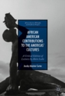 African American Contributions to the Americas' Cultures : A Critical Edition of Lectures by Alain Locke - eBook
