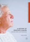 A History of Prostate Cancer : Cancer, Men and Medicine - eBook