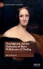The Palgrave Literary Dictionary of Mary Wollstonecraft Shelley - Book