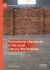 Postcolonial Literatures in the Local Literary Marketplace : Located Reading - eBook