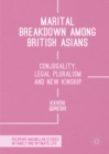 Marital Breakdown among British Asians : Conjugality, Legal Pluralism and New Kinship - eBook