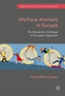 Welfare Markets in Europe : The Democratic Challenge of European Integration - eBook