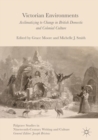 Victorian Environments : Acclimatizing to Change in British Domestic and Colonial Culture - Book