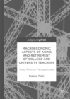 Macroeconomic Aspects of Aging and Retirement of College and University Teachers : Indo-French Perspectives - eBook