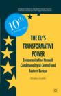 The EU’s Transformative Power : Europeanization Through Conditionality in Central and Eastern Europe - Book