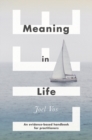 Meaning in Life : An Evidence-Based Handbook for Practitioners - eBook