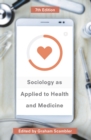 Sociology as Applied to Health and Medicine - Book