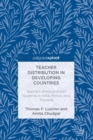 Teacher Distribution in Developing Countries : Teachers of Marginalized Students in India, Mexico, and Tanzania - eBook