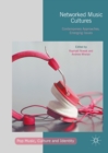 Networked Music Cultures : Contemporary Approaches, Emerging Issues - eBook