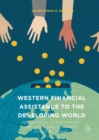 Western Financial Assistance to the Developing World : Perceptions of the Power Imbalance and its Impact on Fiscal Terms - eBook