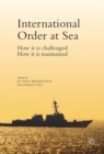 International Order at Sea : How it is challenged. How it is maintained. - eBook