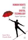 Human Rights and Digital Technology : Digital Tightrope - eBook