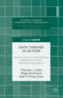 Data Thieves in Action : Examining the International Market for Stolen Personal Information - eBook