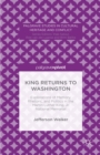 King Returns to Washington : Explorations of Memory, Rhetoric, and Politics in the Martin Luther King, Jr. National Memorial - eBook