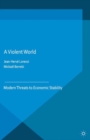 A Violent World : Modern Threats to Economic Stability - eBook