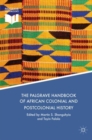 The Palgrave Handbook of African Colonial and Postcolonial History - Book