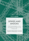 Spikes and Shocks : The Financialisation of the Oil Market from 1980 to the Present Day - eBook