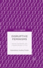 Disruptive Feminisms : Raced, Gendered, and Classed Bodies in Film - eBook